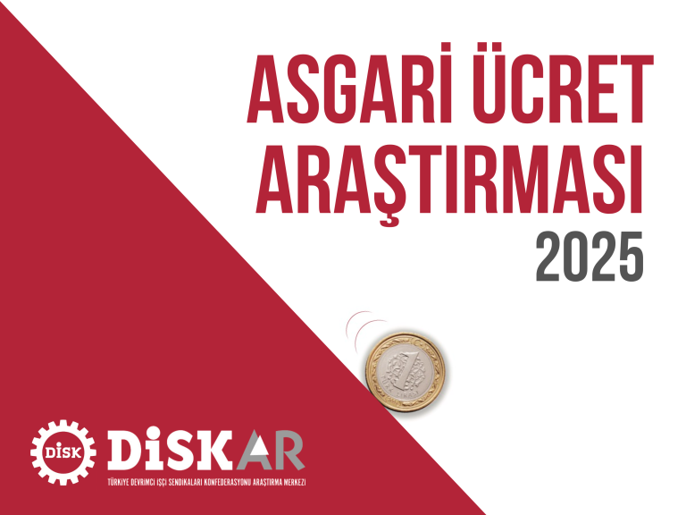 YENİ: DİSK-AR Asgari Ücret Araştırması 2025 yayımlandı!